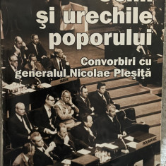 OCHII SI URECHILE POPORULUI . CONVORBIRI CU GENERALUL NICOLAE PLESITA , 2001