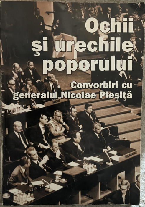 OCHII SI URECHILE POPORULUI . CONVORBIRI CU GENERALUL NICOLAE PLESITA , 2001