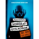 Pszichopata sorozatgyilkosok - Christopher Berry-Dee