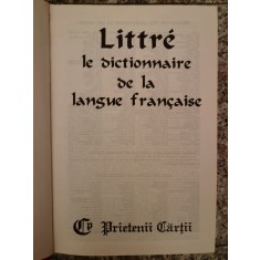 Littre Le Dictionnaire De La Langue Francaise - Necunoscut , B735