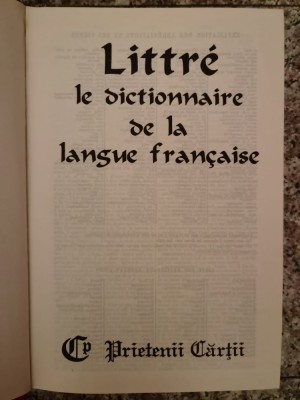 Littre Le Dictionnaire De La Langue Francaise - Necunoscut ,554133 foto