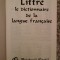 Littre Le Dictionnaire De La Langue Francaise - Necunoscut , B735