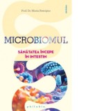 Microbiomul. Sanatatea incepe in intestin - Dorina Oprea, Maria Rescigno