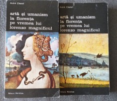 Andre Chastel - Arta si umanism la Florenta pe vremea lui Lorenzo... (2 vol) foto