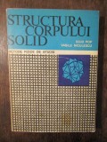 Structura corpului solid: metode fizice de studiu - Iuliu Pop, Vasile Niculescu