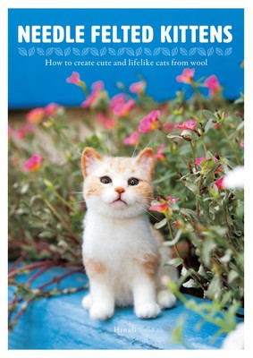 Needle Felting Kittens: How to Create Cats Out of Felt That Look as Real as Can Be foto