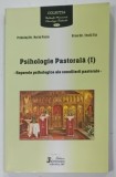 PSIHOLOGIE PASTORALA ( I ) , REPERELE PSIHOLOGICE ALE CONSILIERII PASTORALE de MARIA PASCA si TEOFIL TIA , 2007
