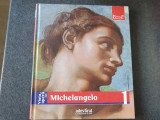 Viata si opera lui Michelangelo - Colectia Pictori de geniu Adevarul, 160 pag, 2009
