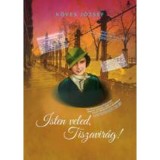 Isten veled, Tiszavir&aacute;g! - K&ouml;ves J&oacute;zsef
