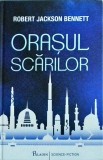 Robert Jackson Bennett - Orasul scarilor
