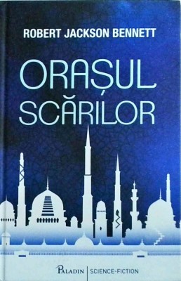 Robert Jackson Bennett - Orasul scarilor foto