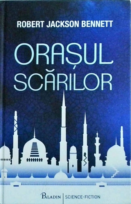 Robert Jackson Bennett - Orasul scarilor