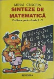 SINTEZE DE MATEMATICA. PROBLEME PENTRU CLASELE II-V-MIHAI CRACIUN