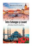 Intre Schengen si Levant. Reportaje si insemnari de calatorie in Romania, Balcani si imprejurimi - Corint