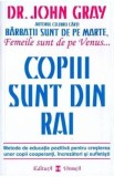 Copiii sunt din rai - John Gray