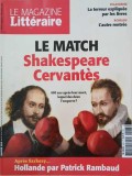 Le Magazine Litteraire. Janvier 2016. Le match. Shakespeare Cervantes