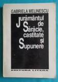 Gabriela Melinescu &ndash; Juramantul de saracie castitate si supunere ( antologie )