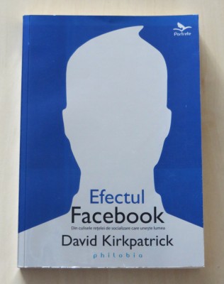 Efectul Facebook - David Kirkpatrick foto