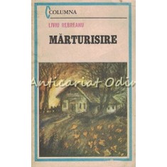 Marturisire - Liviu Rebreanu