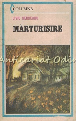 Marturisire - Liviu Rebreanu foto