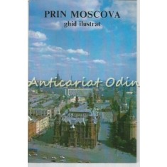 Prin Moscova. Ghid Ilustrat