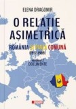 O relatie asimetrica. Romania si piata comuna (1957-1989). Documente. Volumul 2/Elena Dragomir