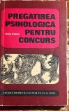 PREGATIREA PSIHOLOGICA PENTRU CONCURS,MIHAI EPURAN/80 pag./FOLOSITA ,STARE BUNA
