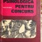 PREGATIREA PSIHOLOGICA PENTRU CONCURS,MIHAI EPURAN/80 pag./FOLOSITA ,STARE BUNA