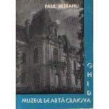 Muzeul de arta Craiova - Ghid (Editie romano-franceza)
