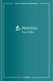 Procesul - Franz Kafka