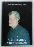 IN VALTOAREA VREMURILOR de PREOT MIRCEA COSOFRET - ZMEU , 2009