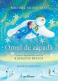 Omul de zăpadă: O poveste inspirată de cartea lui Raymond Briggs - Michael Morpurgo, Arthur