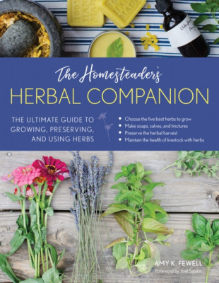 The Homesteader&amp;#039;s Herbal Companion: The Ultimate Guide to Growing, Preserving, and Using Herbs foto