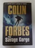 THE SAVAGE GORGE by COLIN FORBES , 2006 , PREZINTA HALOURI DE APA *