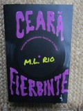 CEARA FIERBINTE , roman de M. L. RIO , 2025