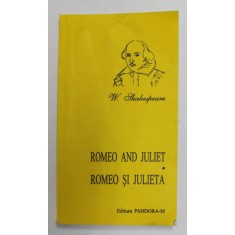 ROMEO SI JULIETA de WILLIAM SHAKESPEARE , EDITIE BILINGVA ROMANA - ENGLEZA , 2002