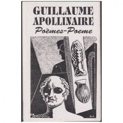 Guillaume Apollinaire - Poemes - Poeme. Versiune romaneasca de Mihai Beniuc - 101705 foto