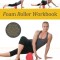 Foam Roller Workbook: Illustrated Step-By-Step Guide to Stretching, Strengthening and Rehabilitative Techniques