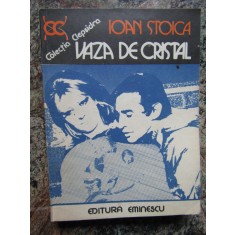 IOAN STOICA - VAZA DE CRISTAL