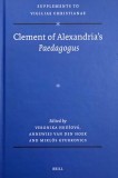 Clement of Alexandria's Paedagogus. Edited by Veronika Hrusova, Annewies van den Hoek and Miklos Gyurkovics