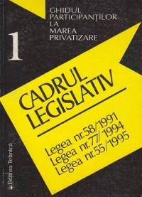 Ghidul participantilor la marea privatizare, Nr. 1 - Cadrul legislativ