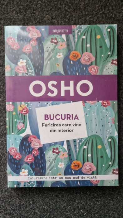 BUCURIA CARE VINE DIN INTERIOR - Osho