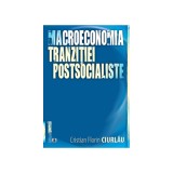Macroeconomia tranzițtei postsocialiste - Cristian Florin Ciurlau