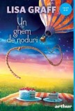 Un ghem de noduri/Lisa Graff