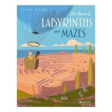 The Book Of Labyrinths &amp; Mazes