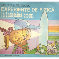 Mihaela Văiteanu - Experiențe de fizică la îndemâna oricui (editia 1980)