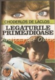 Legăturile Primejdioase - Choderlos de Laclos, Phoenix 1993, Roman, Beletristica, Limba Romana, 379 pagini
