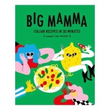Cumpara ieftin Big Mamma Italian Recipes in 30 Minutes Shower Time Included