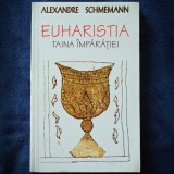 Cumpara ieftin EUHARISTIA, TAINA IMPARATIEI - ALEXANDRE SCHMEMANN