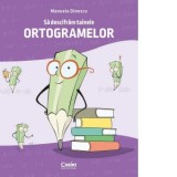 Sa descifram tainele ortogramelor